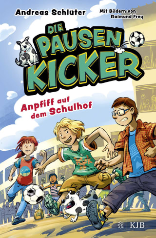 Die Pausenkicker – Anpfiff auf dem Schulhof