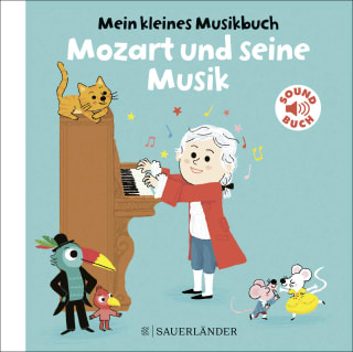 Mein kleines Musikbuch – Mozart und seine Musik