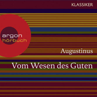 Augustinus. Vom Wesen des Guten