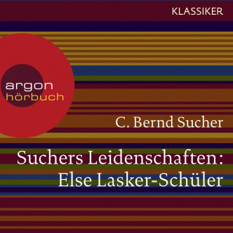 Suchers Leidenschaften: Else Lasker-Schüler