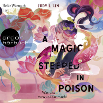 A Magic Steeped in Poison – Was uns verwundbar macht