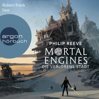 Mortal Engines - Die verlorene Stadt