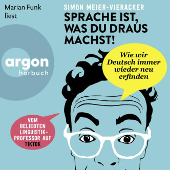 Sprache ist, was du draus machst!