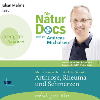 Die Natur-Docs – Meine besten Heilmittel für Gelenke. Arthrose, Rheuma und Schmerzen