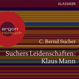 Suchers Leidenschaften: Klaus Mann