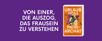 orangenes Buch mit dem Titel "Urlaub vom Patriarchat" auf lila Hintergrund und dem Slogan "Von einer, die auszog, das Frausein zu verstehen" 