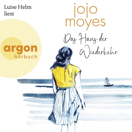 Jojo Moyes: Das Haus der Wiederkehr. argon hörbuch