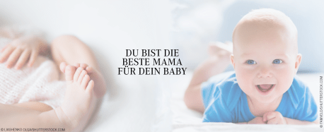 Auf der linken Seite sieht man die Füße eines Babys, rechts ein Baby, auf dem Bauch liegend, in einem blauem Oberteil, das in die Kamera lacht. In der Mitte steht der Text "Du bist die beste Mama für dein Baby"