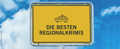 Ein Ortschild mit der Rubrikbezeichnung "Die besten Regionalkrimis" als Schriftzug