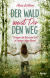 Buchcover von Der Wald weist Dir den Weg: 7 Fragen, die Dich zum Sinn in Deinem Leben führen von Alexa Willems