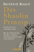 Buchcover von Das Shaolin-Prinzip: Die Kraft in dir verändert alles. Mit der Klarheit des Denkens richtige Entscheidungen treffen und umsetzen von Bernhard Moestl