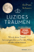 Buchcover von Luzides Träumen: Wie du deine Träume bewusst gestalten und für den Alltag effektiv nutzen kannst von Andreas Schwarz