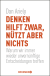 Buchcover von Denken hilft zwar, nützt aber nichts: Warum wir immer wieder unvernünftige Entscheidungen treffen von Dan Ariely