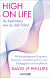 Buchcover von High on Life: Du bestimmst, wie du dich fühlst: Mit körpereigenem Dopamin, Serotonin, Oxytocin und Co zum Erfolgsglück auf Knopfdruck von David JP Phillips