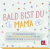 Bald bist du Mama