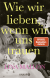 Buchcover von Wie wir lieben, wenn wir uns trauen von Lina Mallon