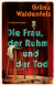 Buchcover von Die Frau, der Ruhm und der Tod: Kriminalroman von Christine Grän, Marianne von Waldenfels