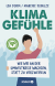 Buchcover von Klimagefühle: Wie wir an der Umweltkrise wachsen, statt zu verzweifeln von Lea Dohm, Mareike Schulze