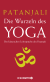 Buchcover von Die Wurzeln des Yoga: Die klassischen Lehrsprüche des Patanjali von Patanjali