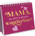 Produktbild von Mama, du bist einfach wunderbar!