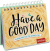 Produktbild von Have a good day! Kleine Mottos für deinen Tag: Aufstellbuch