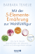 Buchcover von Mit der 5-Elemente-Ernährung zur Wohlfühlfigur: Wie Sie Ihr Gewicht dauerhaft halten oder reduzieren - und sich vor Ernährungsirrtümern schützen von Barbara Temelie
