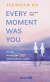 Buchcover von Every Moment Was You: Für alle, die von der Liebe verletzt wurden von Taewoan Ha