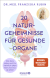 Buchcover von 20 Naturgeheimnisse für gesunde Organe: Was Herz, Leber und Co. heimlich altern lässt und was sie stärkt von Dr. med. Franziska Rubin
