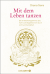 Buchcover von Mit dem Leben tanzen: Die 10 Weisheitsgöttinnen des Tantra als Begleiterinnen durch Licht und Dunkelheit von Diana Sans