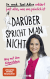 Buchcover von Darüber spricht man nicht: Dr. med. Yael Adler erklärt fast alles, was uns peinlich ist. Weg mit den Körpertabus von Dr. med. Yael Adler