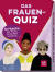 Produktbild von Das Frauen-Quiz: 50 Fragen über Frauen, die die Welt veränderten von Franziska Sorgenfrei