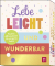 Lebe leicht und wunderbar
