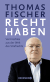 Buchcover von Recht haben: Vermischtes aus der Welt des Strafrechts von Thomas Fischer