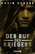 Buchcover von Der Ruf des Kriegers: Roman. Epische Dark Fantasy des Bestseller-Autors von Kevin Hearne