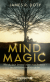 Buchcover von Mind Magic: Wie du dein bestes Leben manifestierst - neurowissenschaftlich erklärt von James R. Doty