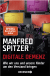 Buchcover von Digitale Demenz: Wie wir uns und unsere Kinder um den Verstand bringen von Manfred Spitzer