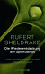 Buchcover von Die Wiederentdeckung der Spiritualität: 7 Praktiken im Fokus der Wissenschaft von Rupert Sheldrake