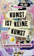 Buchcover von Kunst ist keine Kunst: Kreativität für Unerschrockene von Volane, Katja Kulin