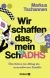 Buchcover von Wir schaffen das, mein SchADHS: Überleben im Alltag als neurodiverse Familie von Markus Tschannen