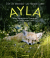 Buchcover von Ayla - meine ungewöhnliche Freundschaft mit einem jungen Fuchs von Silje Elin Matnisdal, Leiv Magnus Grøtte