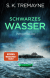Buchcover von Schwarzes Wasser: Psychothriller von S. K. Tremayne