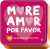 More amor por favor