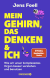 Buchcover von Mein Gehirn, das Denken und ich: Wie wir unser komplexestes Organ besser verstehen und benutzen von Jens Foell