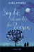Buchcover von Sag ihr, ich war bei den Sternen: Roman von Dani Atkins