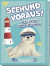 Seehund voraus!