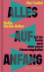 Buchcover von Alles auf Anfang: Auf der Suche nach einer neuen Erinnerungskultur von Max Czollek, Hadija Haruna-Oelker