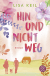 Buchcover von Hin und nicht weg von Lisa Keil