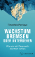 Buchcover von Wachstum bremsen oder untergehen: Wie wir mit Degrowth die Welt retten von Timothée Parrique
