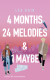 4 Months, 24 Melodies & 1 Maybe
