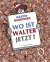 Wo ist Walter jetzt?